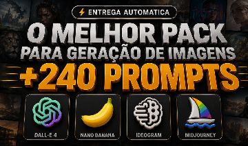 PACK PROMPTS GERAÇÃO DE IMAGEM +240 PROMPTS [MELHOR DA GGMAX]