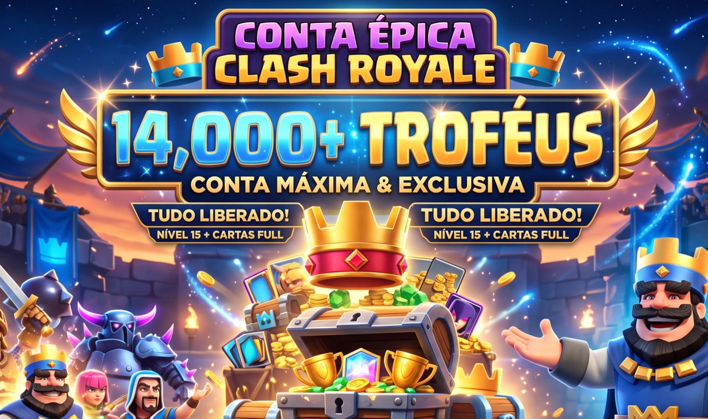 CONTA CLASH ROYALE +14K TROFÉUS!!!