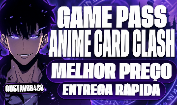 Game Pass | Anime Card Clash - Entrega Rápida | Melhor Preço!
