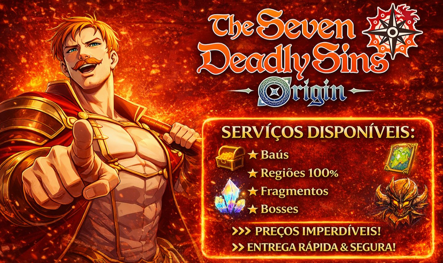 SERVIÇOS [THE SEVEN DEADLY SINS: ORIGIN][7DS ORIGIN]