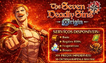 SERVIÇOS [THE SEVEN DEADLY SINS: ORIGIN][7DS ORIGIN]