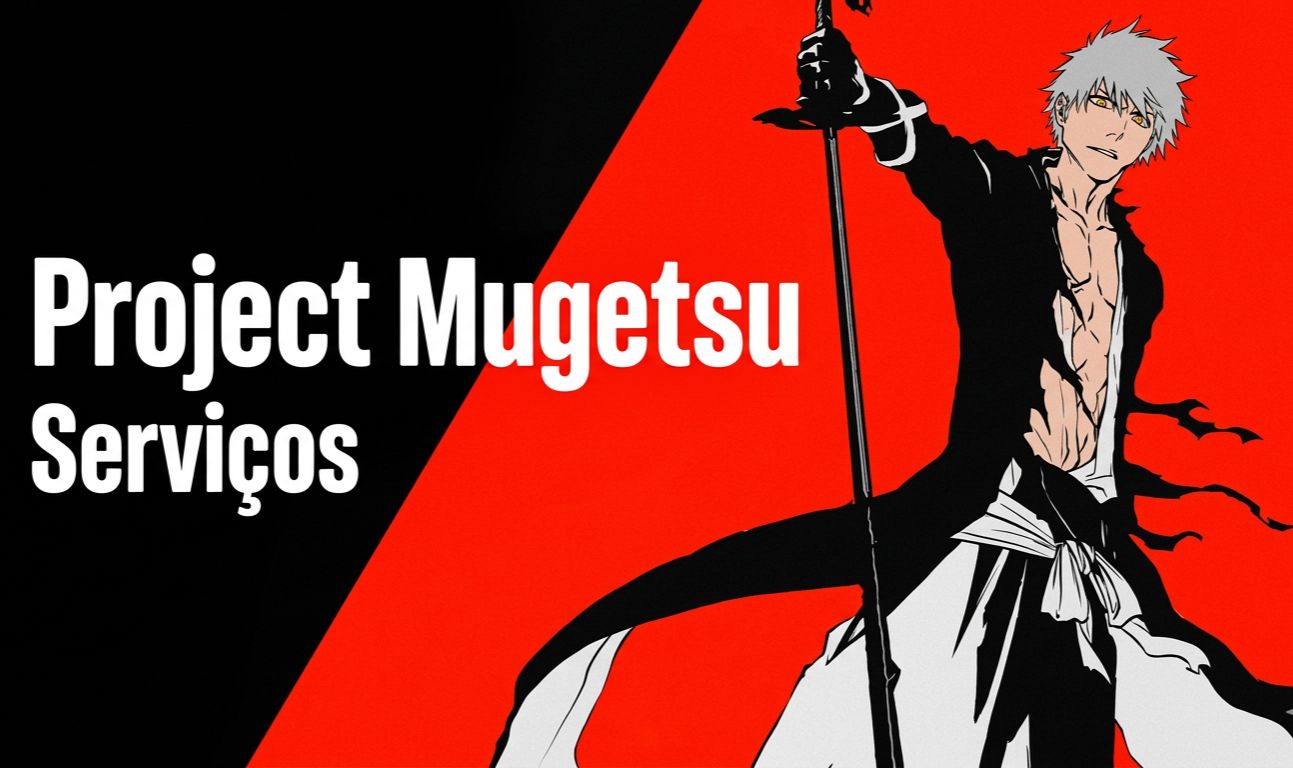 Project Mugetsu - Serviços