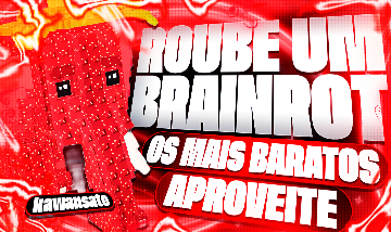 ROUBE UM BRAINROT APROVEITE MUITAS COISAS BARATOS