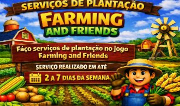 Faço serviços de plantação e colheita! - Farming and Friends
