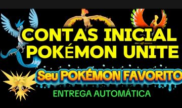 POKÉMON UNITE CONTAS INICIANTE SEU POKÉMON COM ZAPDOS+MOLTRES+ARTICUNO ESCOLHA