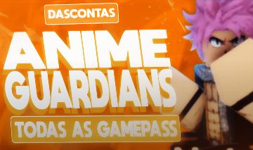 ANIME GUARDIANS /GUARDIOES DO ANIME/TODAS AS GAMEPASS/ROBLOX ENTREGA RAPIDA