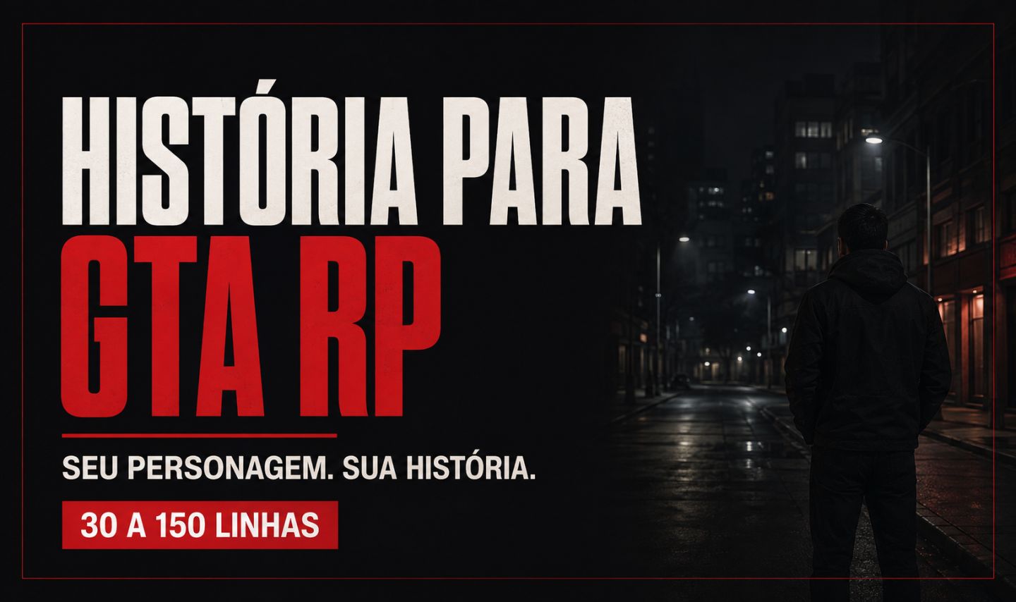 HISTÓRIA PERSONALIZADA PARA GTA RP | WHITELIST | 30 A 150 LINHAS