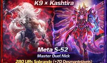 Master Duel Conta Deck K9 + Kashtira S-52 (Entrega Automática)