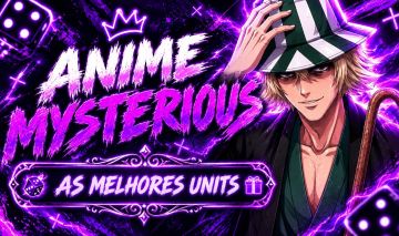 ANIME MYSTERIOUS | As Melhores Units do Jogo