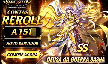 CONTAS REROLL !!! SERVIDOR NOVO (151)- Saint Seiya Awakening
