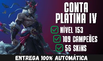 Conta Platina LvL 153 | 56 Skins | 109 Campeões | Full Acesso