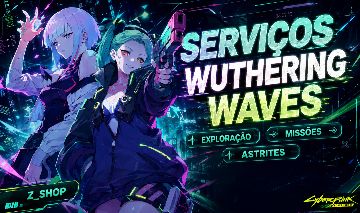 SERVIÇOS WUTHERING WAVES. ASTRITES, EVENTOS, HOLOGRAMAS E MAIS!
