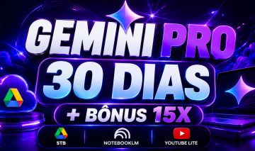 Gemini Pro + 5TB + NotebookLM + YouTube Lite | 30 Dias + Bônus 15X