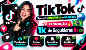 TikTok Seguidores BR e Mundiais, Curtidas, Views e Comentários