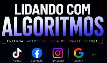 Lidando com Algoritmos (Tiktok, Facebook, Instagram, Google, etc)