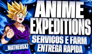 (PREÇOS ACESSÍVEIS) SERVIÇOS ANIME EXPEDITIONS | UPDATE 1 | GOHAN!!