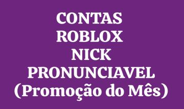 NICK PRONUNCIAVEL, SEJA UNICO NO JG, CONTAS RARAS DO ROBLOX(ENTREGA AUTOMATICA).