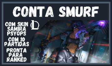 CONTA COM SKIN SAMIRA PSYOPS - LVL 30 PRONTA PARA RANKED!!!