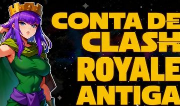 CONTA CLASH ROYALE ANTIGA