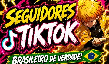 SEGUIDORES TIKTOK BRASILEIROS [MAIS BARATO DO SITE]