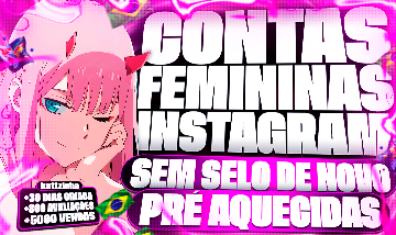 CONTAS ANTIGAS FEMININAS IP BRASILEIRO INSTAGRAM SEM SELO DE NOVO
