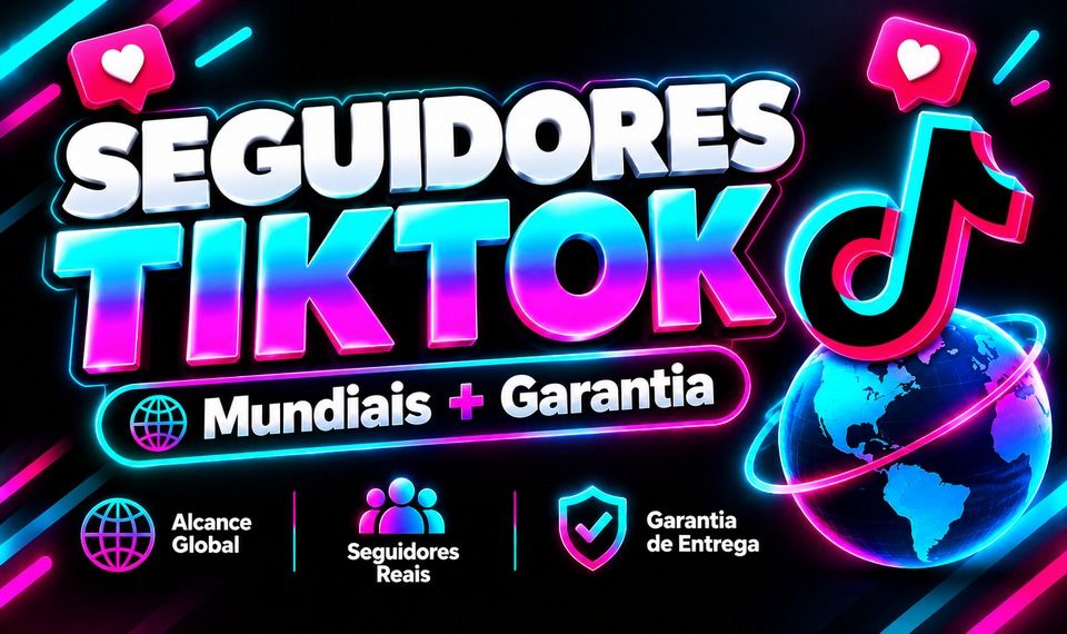 Seguidores TikTok Mundiais Entrega + Garantia de Reposição