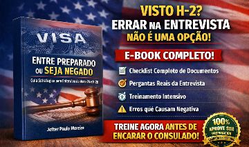 Guia Completo Entrevista Visto H-2A e H-2B Preparação Passo a Passo