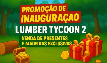 [PROMOÇÃO INALGURAÇÃO] MADEIRAS EXCLUSIVAS LUMBER TYCOON 2 - PRESENTES E MAIS