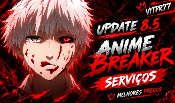 [ UPD 8.5 ] ANIME BREAKER SERVIÇOS !!!!