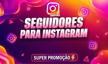 SEGUIDORES PARA INSTAGRAM (PROMOÇÃO IMPERDÍVEL)