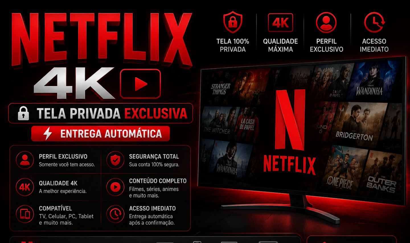 NETFLIX 4K + Brinde - TELA PRIVADA EXCLUSIVA 30 DIAS [ENTREGA AUTOMÁTICA]