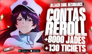 [IMPERDÍVEL!!] BLEACH SOUL RESONANCE CONTAS REROLL - ENTREGA AUTOMÁTICA