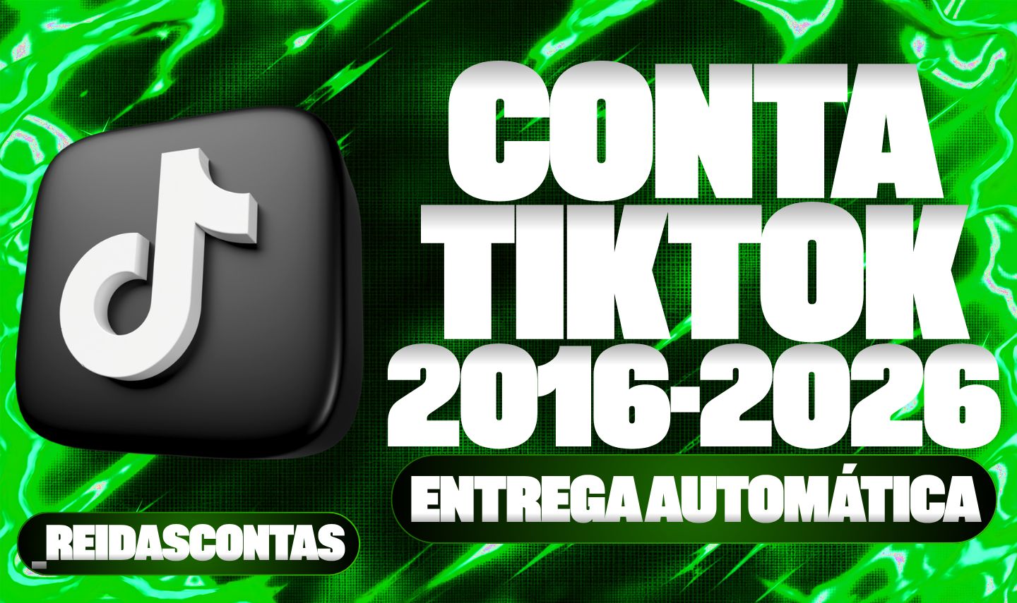 CONTAS TIK TOK 2016 - 2026 - ENTREGA AUTOMÁTICA