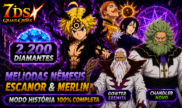 Conta Iniciante Sétimo Aniversário Global Meliodas Nêmesis 3/6 + 2.2k diamantes.