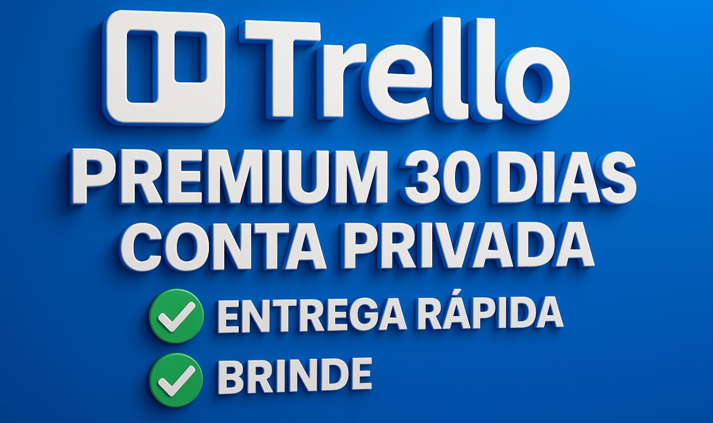 TRELLO PREMIUM | 30 DIAS | BRINDE EXCLUSIVO | ENTREGA RÁPIDA