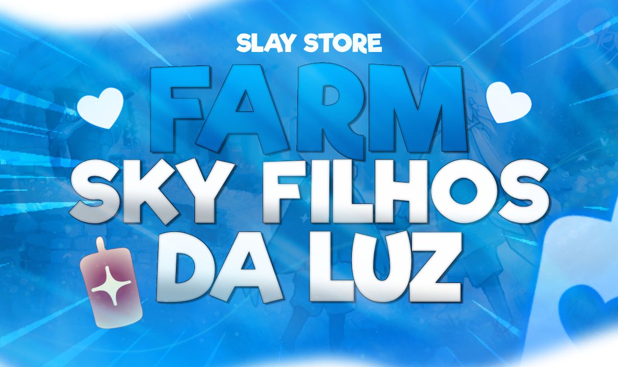 FARM DE VELAS E CORAÇÕES - Sky: Filhos da Luz