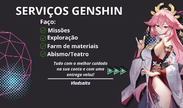 SERVIÇOS DE GENSHIN - OCULOS | BAÚS | FARM E TUDO!