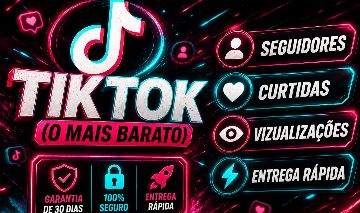 TIKTOK (O MAIS BARATO)- SEGUIDORES | CURTIDAS | VIZUALIZAÇÕES | - ENTREGA RÁPIDA