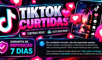 TikTok: Curtidas Reais e de Alta Qualidade com Reposição de 7 Dias