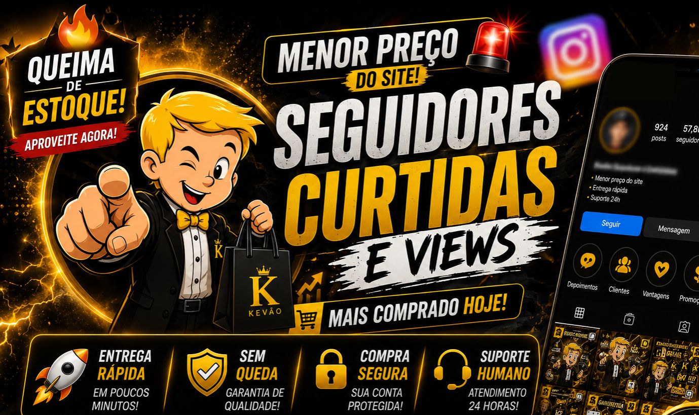 SEGUIDORES INSTAGRAM - CURTIDAS - VIEWS [MENOR PREÇO DA PLATAFORMA]