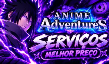 SERVIÇOS E UPS ANIME ADVENTURES [MELHORES PREÇOS]