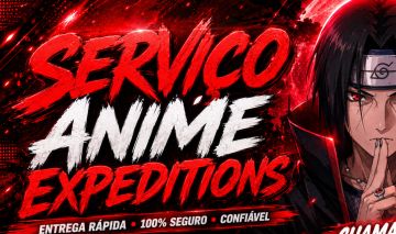 MELHORES SERVIÇOS ANIME EXPEDITIONS!
