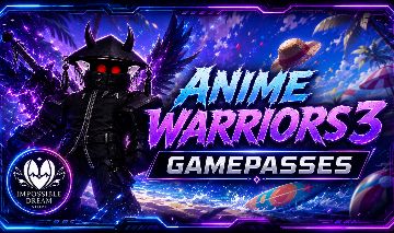 IDREAM STORE | GAMEPASS | ANIME WARRIORS 3