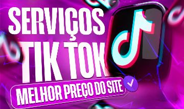 [MENOR PREÇO] SEGUIDORES BR, CURTIDAS, VIEWS, COMENTÁRIOS - SERVIÇO TIKTOK