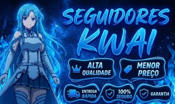 [MENOR PREÇO DO SITE] KWAI SEGUIDORES BRASILEIROS | CURTIDAS | VIEWS