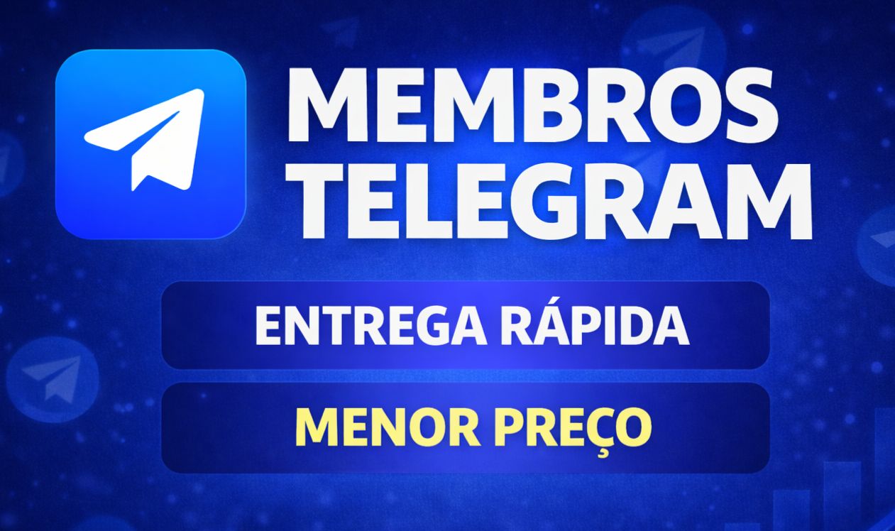 TELEGRAM MEMBROS - ALTA QUALIDADE E ENTREGA RÁPIDA