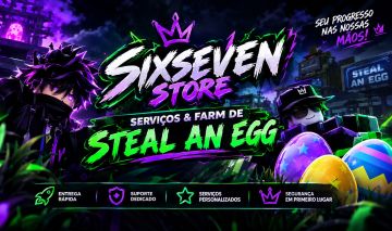 SIXSEVEN STORE | Steal an Egg, Serviços, Farm e Pacotes Especiais
