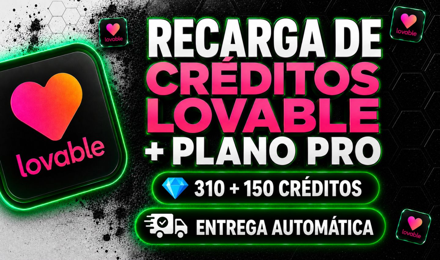 [RECARGA] LOVABLE 310/110 CRÉDITOS + PRO LITE [RESGATE IMEDIATO EM SUA CONTA]