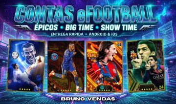 Contas Efootball | Big Times, Épicos e Show Times