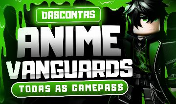 ANIME VANGUARDS ( GAMEPASS ) ROBLOX/TODAS AS GAMEPASS/ 50% OFF EM GAMEPASS